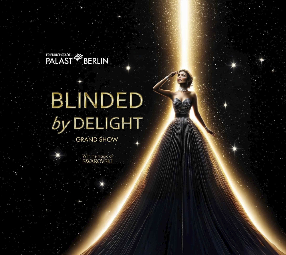 Titelbild für die Show Blinded by Delight im Friedrichstadt-Palast